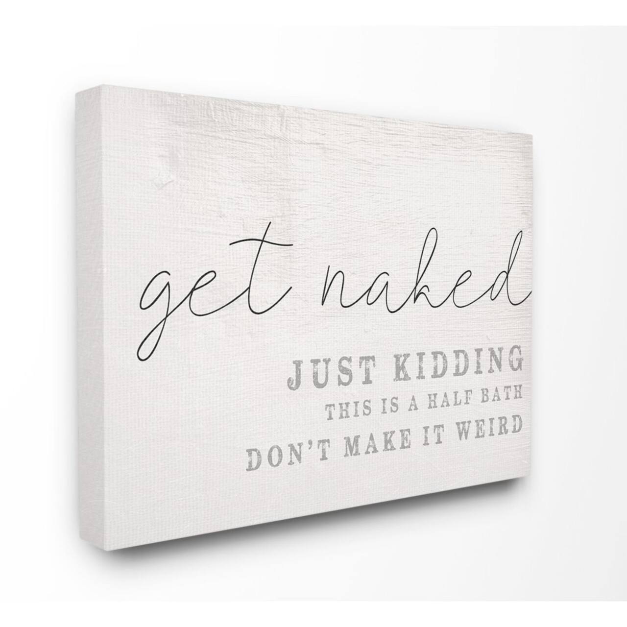 Stupell Industries Get Naked Just Kidding Quote Canvas Wall Art